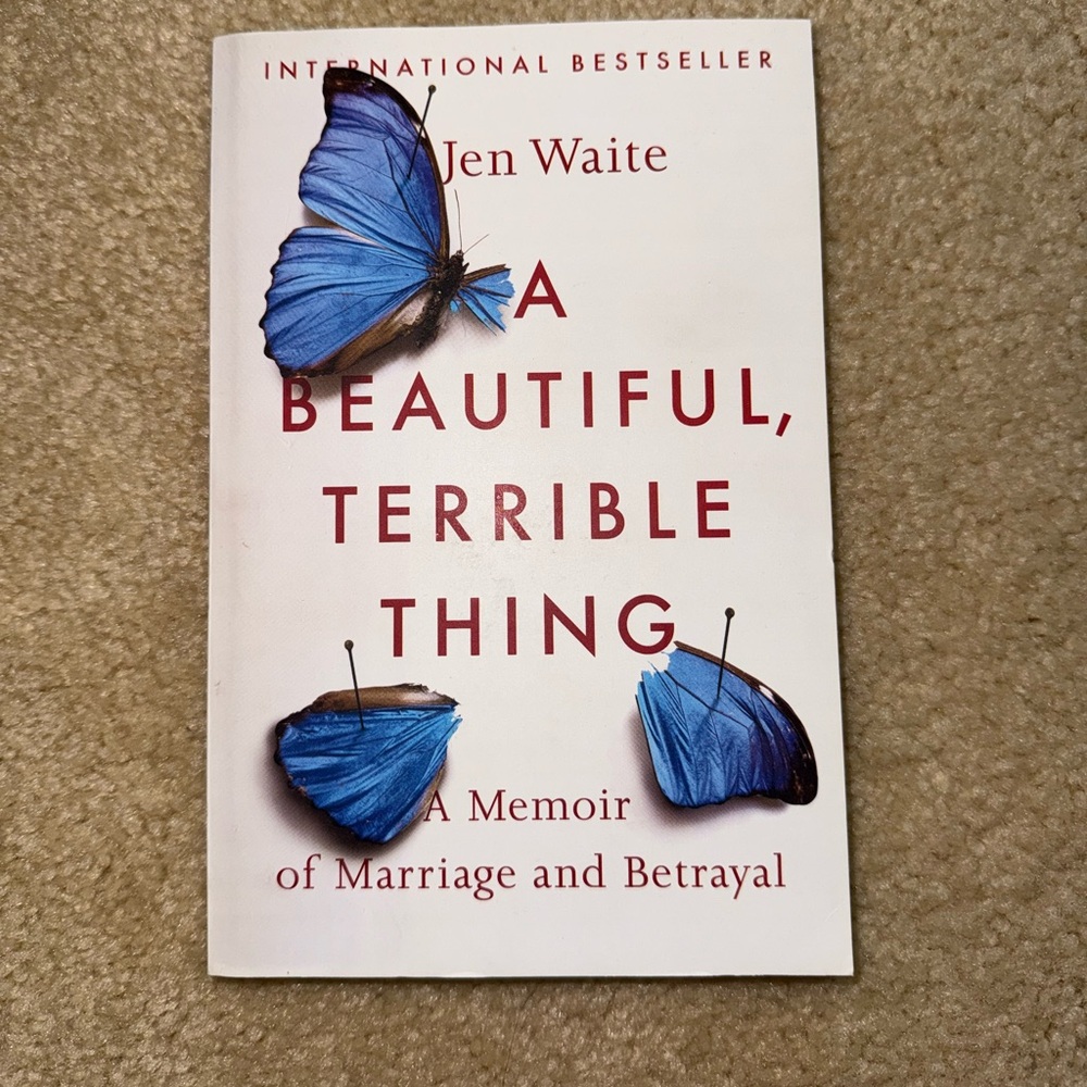 A Beautiful, Terrible Thing by Jen Waite